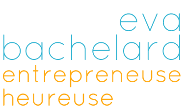 Eva Bachelard, entrepreneuse heureuse